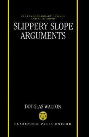 Slippery Slope Arguments de Douglas Walton