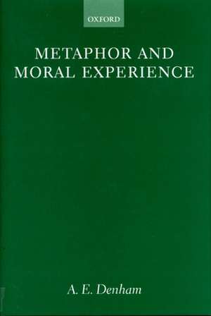 Metaphor and Moral Experience de A. E. Denham