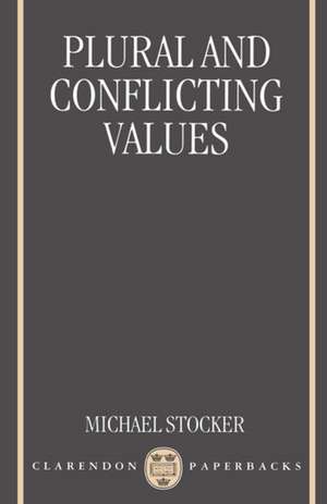 Plural and Conflicting Values de Michael Stocker