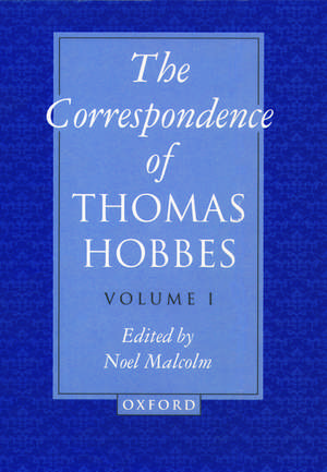 The Correspondence of Thomas Hobbes: The Correspondence of Thomas Hobbes: Volume I: 1622-1659 de Thomas Hobbes