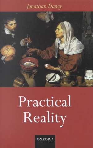 Practical Reality de Jonathan Dancy