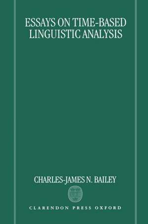 Essays on Time-Based Linguistic Analysis de Charles-James N. Bailey