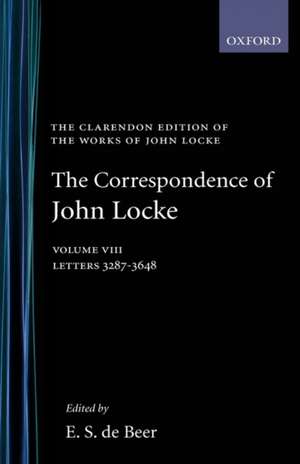 John Locke: Correspondence: Volume VIII, Letters 3287-3648 de John Locke