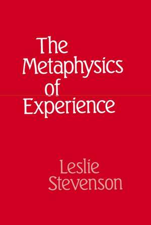 The Metaphysics of Experience de Leslie Stevenson