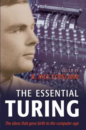 The Essential Turing de B. Jack. Copeland