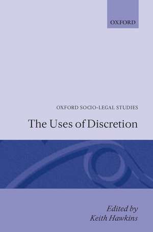 The Uses of Discretion de Keith Hawkins