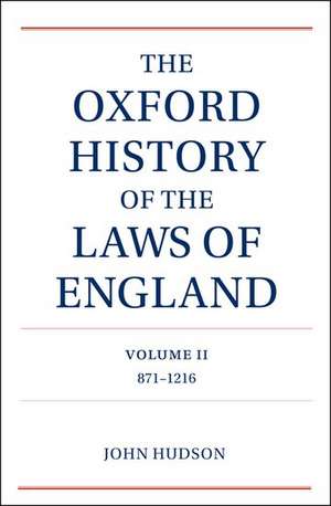 The Oxford History of the Laws of England Volume II: 871-1216 de John Hudson