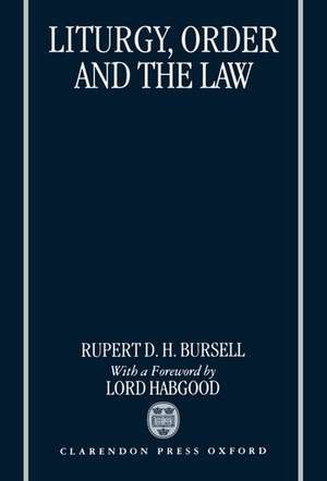 Liturgy, Order and the Law de Rupert D. H. Bursell