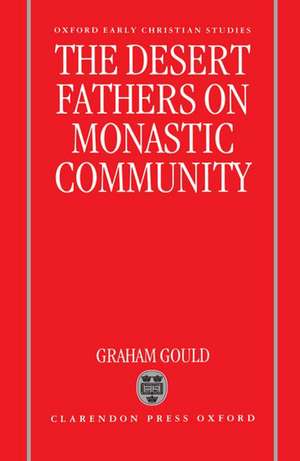 The Desert Fathers on Monastic Community de Graham Gould