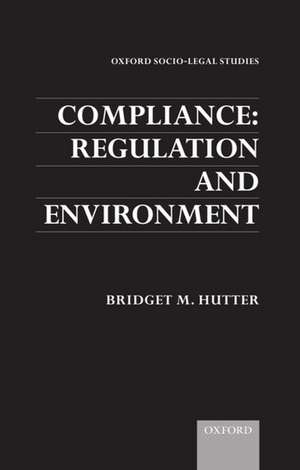 Compliance: Regulation and Environment de Bridget M. Hutter