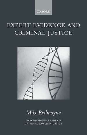 Expert Evidence and Criminal Justice de Mike Redmayne