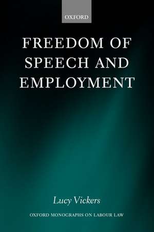 Freedom of Speech and Employment de Lucy Vickers