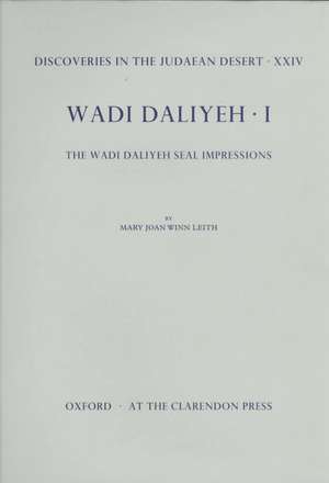 Discoveries in the Judaean Desert: Volume XXIV. Wadi Daliyeh I: The Wadi Daliyeh Seal Impressions de Mary Joan Winn Leith