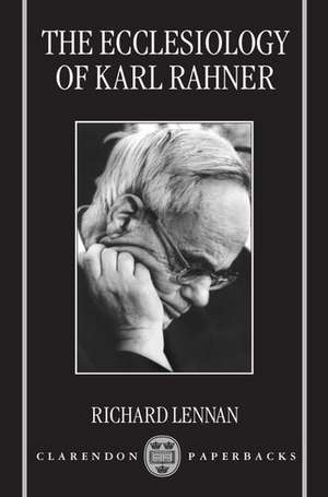 The Ecclesiology of Karl Rahner de Richard Lennan