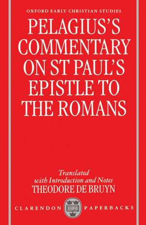 Pelagius' Commentary on St Paul's Epistle to the Romans de Pelagius