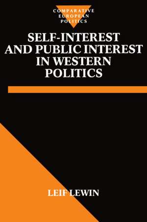 Self-Interest and Public Interest in Western Politics de Leif Lewin