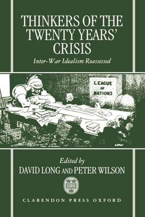 Thinkers of the Twenty Years' Crisis: Inter-War Idealism Reassessed de David Long