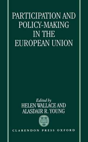 Participation and Policy Making in the European Union de Helen Wallace