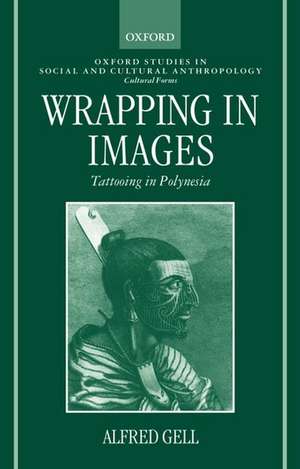 Wrapping in Images: Tattooing in Polynesia de Alfred Gell