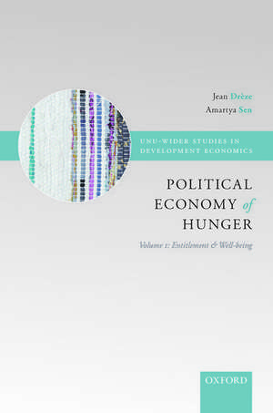 The Political Economy of Hunger: Political Economy of Hunger: Volume 1: Entitlement and Well-being de Jean Drèze