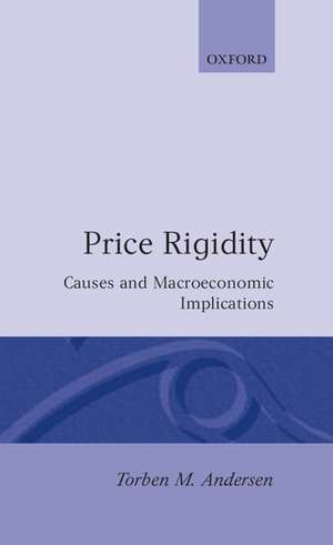 Price Rigidity: Causes and Macroeconomic Implications de Torben M. Andersen