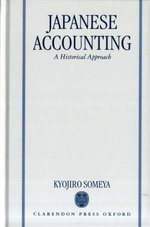 Japanese Accounting: A Historical Approach de Kyojiro Someya