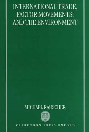 International Trade, Factor Movements, and the Environment de Michael Rauscher