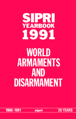 SIPRI Yearbook 1991: World Armaments and Disarmament de Stockholm International Peace Research Institute