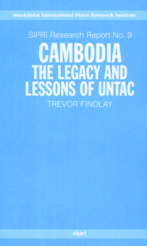 Cambodia: The Legacy and Lessons of UNTAC de Trevor Findlay