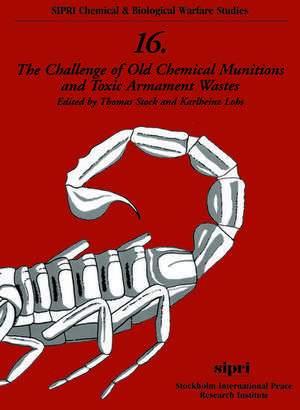 The Challenge of Old Chemical Munitions and Toxic Armament Wastes de Thomas Stock