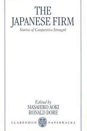 The Japanese Firm: The Sources of Competitive Strength de Masahiko Aoki