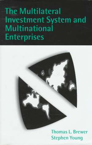 The Multilateral Investment System and Multinational Enterprises de Thomas L. Brewer