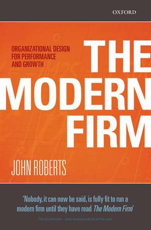 The Modern Firm: Organizational Design for Performance and Growth de John Roberts