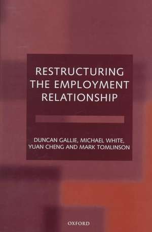 Restructuring the Employment Relationship de Duncan Gallie