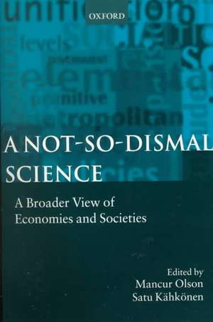 A Not-so-dismal Science: A Broader View of Economies and Societies de Mancur Olson