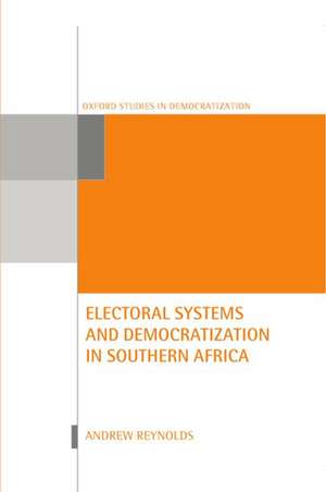 Electoral Systems and Democratization in Southern Africa de Andrew Reynolds