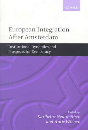 European Integration After Amsterdam: Institutional Dynamics and Prospects for Democracy de Karlheinz Neunreither