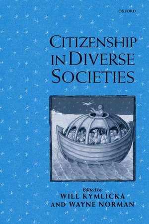 Citizenship in Diverse Societies de Will Kymlicka