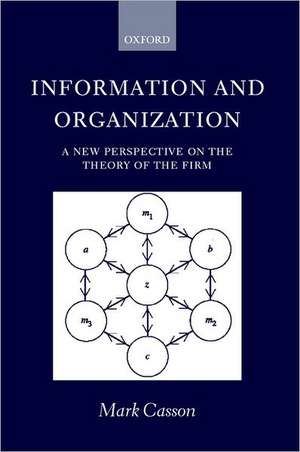 Information and Organization: A New Perspective on the Theory of the Firm de Mark Casson