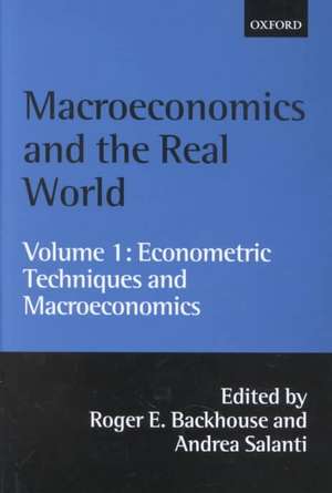 Macroeconomics and the Real World: Volume 1: Econometric Techniques and Macroeconomics de Roger E. Backhouse