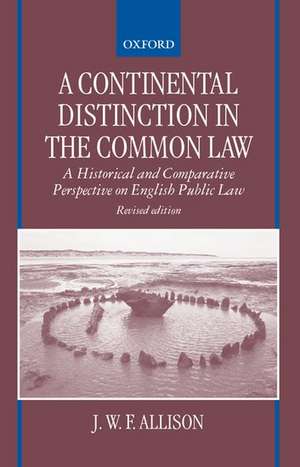 A Continental Distinction in the Common Law: A Historical and Comparative Perspective on English Public Law de J.W.F. Allison