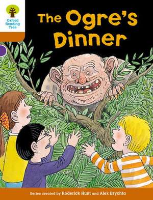 Oxford Reading Tree Biff, Chip and Kipper Stories Decode and Develop: Level 8: The Ogre's Dinner de Roderick Hunt