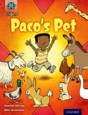 Project X Origins: Red Book Band, Oxford Level 2: Pets: Paco's Pet de Damian Harvey