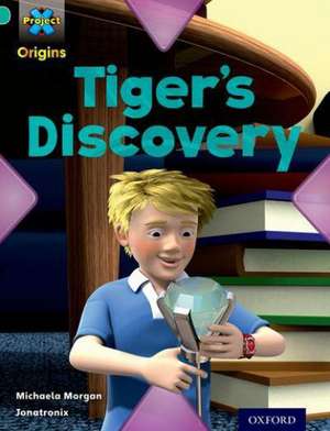 Project X Origins: Turquoise Book Band, Oxford Level 7: Discovery: Tiger's Discovery de Michaela Morgan