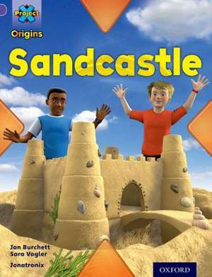 Project X Origins: Purple Book Band, Oxford Level 8: Buildings: Sandcastle de Jan Burchett