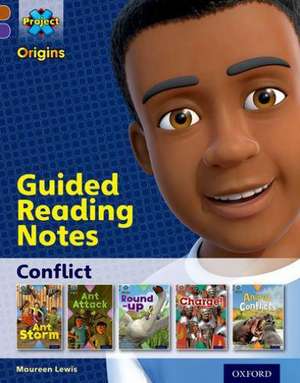 Project X Origins: Brown Book Band, Oxford Level 11: Conflict: Guided reading notes de Maureen Lewis