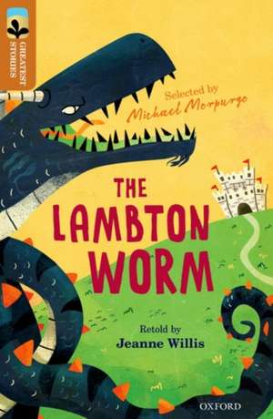 Oxford Reading Tree TreeTops Greatest Stories: Oxford Level 8: The Lambton Worm de Jeanne Willis