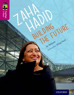 Oxford Reading Tree TreeTops inFact: Level 10: Zaha Hadid: Building the Future de Jo Nelson