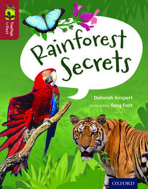 Oxford Reading Tree TreeTops inFact: Level 15: Rainforest Secrets de Deborah Kespert