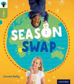 Oxford Reading Tree inFact: Level 7: Season Swap de Carmel Reilly